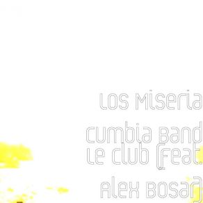 Download track Le Club (Alex Bosar) Los Miseria Cumbia Band