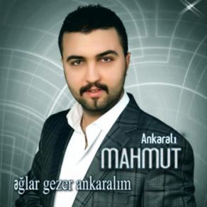 Download track Ağlar Gezer Ankaralım Ankarali Mahmut