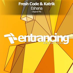 Download track Eshana (Original Mix) Fresh Code, Katrik