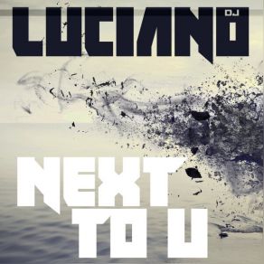 Download track Next To U Dj Luciano