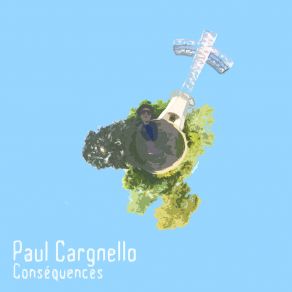 Download track Conséquences (Version Longue) Paul Cargnello