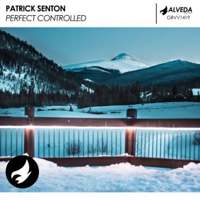 Download track Perfect Controlled Patrick Senton