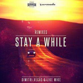 Download track Stay A While (ANGEMI Remix) Dimitri Vegas, Like Mike