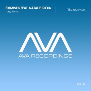 Download track I'll Be Your Angel (Yang Remix) Eximinds, Natalie Gioia