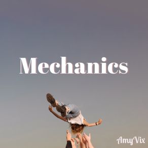 Download track Mechanics Amy Vix