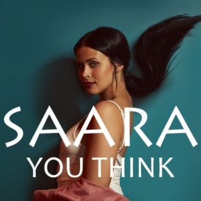 Download track You Think (English Modified Extended Version) Saara