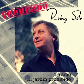 Download track El Jardín Prohibido Roby Solo