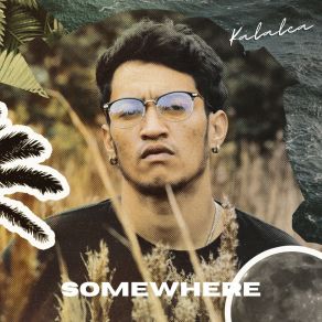 Download track SOMEWHERE Kalalea