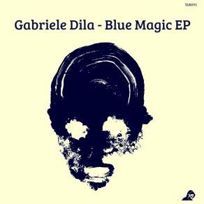 Download track Blue Magic (Original Mix) Gabriele Dila