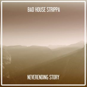 Download track Neverending Story (Nu Ground Foundation Raw Dub) Bad House Strippa