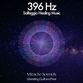 Download track 396 Hz Dissolve Negativity Solfeggio Healing MusicRelaxation Music, Meditation Music, FRQNCY, Miracle Sounds