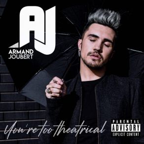 Download track Too Theatrical Armand Joubert