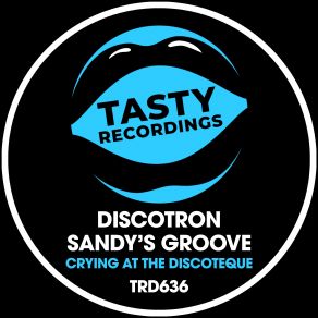 Download track Crying At The Discoteque (Extended Dub Mix) Discotron, Sandy's Groove