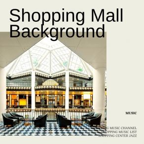 Download track Shopping Mall Background Music Shopping Music List