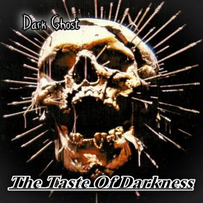 Download track The Taste Of Darkness Dark Ghost