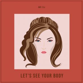 Download track Let's See Your Body (Extended) MD. DJ