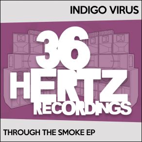 Download track Through The Smoke Indigo Virus