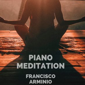 Download track Meditation Piano Breathe Francisco Arminio