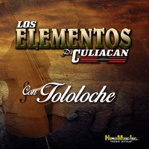 Download track El Chelis (Con Tololoche) Los Elementos De CuliacanTololoche