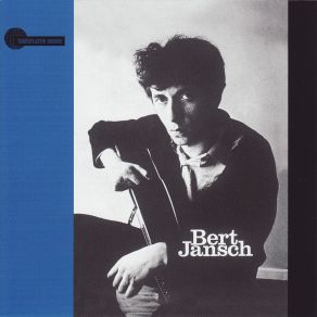 Download track I Have No Time Bert Jansch