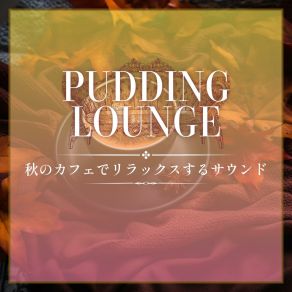 Download track Autumnal Mellow Melodies Pudding Lounge