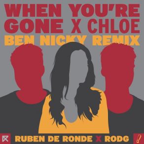 Download track When Youre Gone (Ben Nicky Extended Remix) Ruben De Ronde, Chloé, Rodg