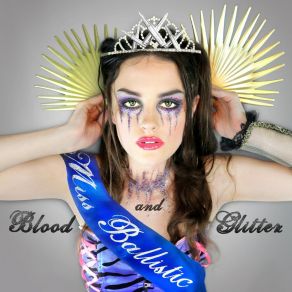 Download track Blood And Glitter Miss BallisticMaeze