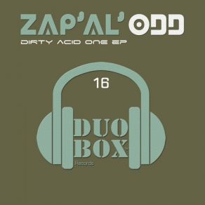 Download track Dirty Acid One (Original Mix) Zap'Al'Odd