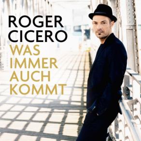 Download track Das Leben Ist Auch Nur Ein Mensch Roger Cicero