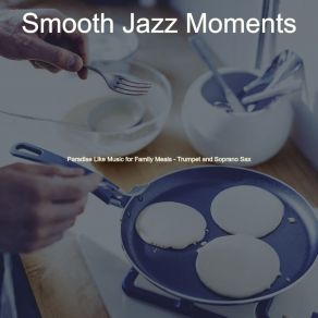 Download track Cultured Ambience For Dining Smooth Jazz Moments