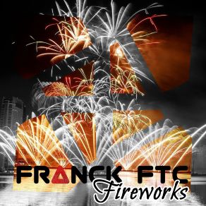 Download track Fireworks Franck Ftc