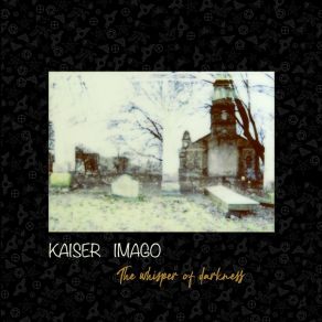 Download track The Whisper Of Darkness Kaiser Imago