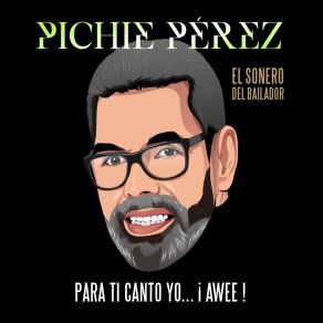 Download track Feliz, Infeliz Pichie Perez