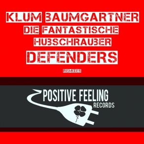 Download track Defenders (Dub Shot) Klum BaumgartnerDie Fantastische Hubschrauber