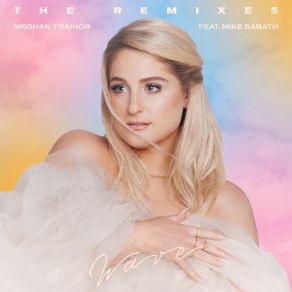 Download track Wave (Justin Caruso Remix) Meghan Trainor, Mike Sabath