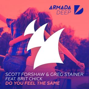 Download track Do You Feel The Same (Radio Edit) Greg Stainer, Brit Chick, Scott Forshaw