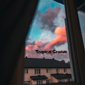 Download track Tropical Groove Lane Robinson