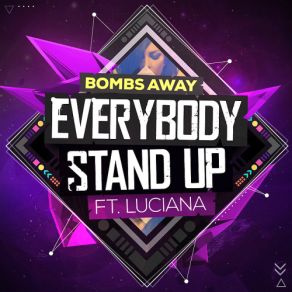 Download track Everybody Stand Up (Reece Low Remix) Bombs Away, Luciana