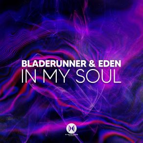 Download track In My Soul The Eden, Bladerunner