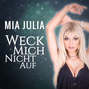 Download track Weck Mich Nicht Auf Mia Julia