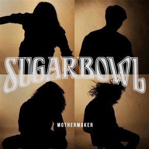 Download track Mothermaker Sugarbowl