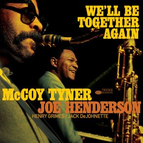 Download track We'll Be Together Again (Live) Joe Henderson, McCoy Tyner