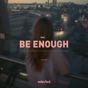 Download track Be Enough Hne