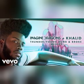 Download track Thunder Young Dumb And Broke Khalid, Imagine Dragons