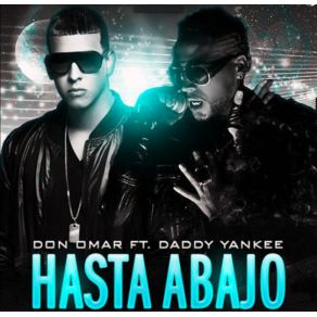 Download track HASTA ABAJO (OFFICIAL REMIX) Daddy Yankee, Don Omar