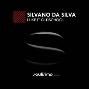 Download track I Like It Oldschool (Remix) Silvano Da Silva