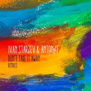 Download track Don't Take It Away (Michael A Remix) Anton FMichael A