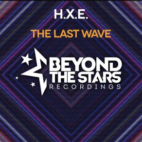 Download track The Last Wave (Extended Mix) H. X. E.