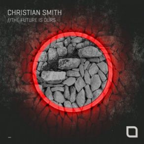 Download track The Future Is Ours (Original Mix) Christian Smith