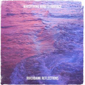 Download track Riverside Evening Harmony Riverbank Reflections